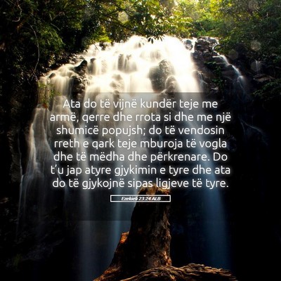 Picture 05 - Ezekieli 23:24 ALB - Ata do të vijnë kundër teje me armë, qerre - Bible Verse Picture