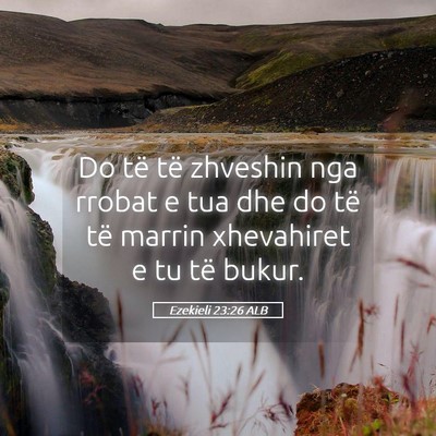 Picture 05 - Ezekieli 23:26 ALB - Do të të zhveshin nga rrobat e tua dhe do të - Bible Verse Picture
