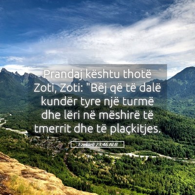 Picture 05 - Ezekieli 23:46 ALB - Prandaj kështu thotë Zoti, Zoti: 