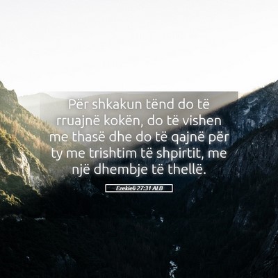 Picture 05 - Ezekieli 27:31 ALB - Për shkakun tënd do të rruajnë kokën, do të - Bible Verse Picture