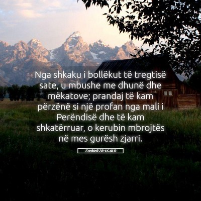 Picture 05 - Ezekieli 28:16 ALB - Nga shkaku i bollëkut të tregtisë sate, u - Bible Verse Picture