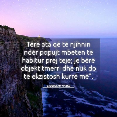 Picture 05 - Ezekieli 28:19 ALB - Tërë ata që të njihnin ndër popujt mbeten - Bible Verse Picture