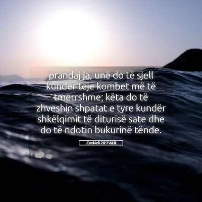 Picture 05 - Ezekieli 28:7 ALB - prandaj ja, unë do të sjell kundër teje kombet - Bible Verse Picture