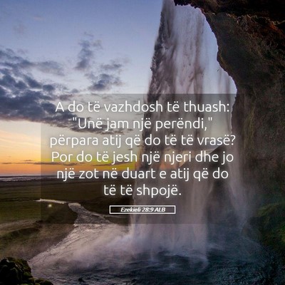 Picture 05 - Ezekieli 28:9 ALB - A do të vazhdosh të thuash: 