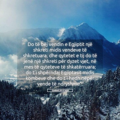 Picture 05 - Ezekieli 29:12 ALB - Do të bëj vendin e Egjiptit një shkreti midis - Bible Verse Picture