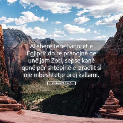 Picture 05 - Ezekieli 29:6 ALB - Atëherë tërë banorët e Egjiptit do të - Bible Verse Picture