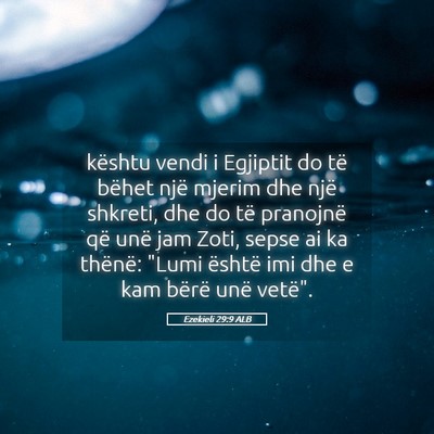 Picture 05 - Ezekieli 29:9 ALB - kështu vendi i Egjiptit do të bëhet një - Bible Verse Picture