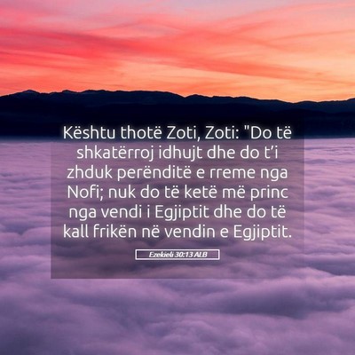 Picture 05 - Ezekieli 30:13 ALB - Kështu thotë Zoti, Zoti: 