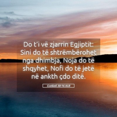 Picture 05 - Ezekieli 30:16 ALB - Do t’i vë zjarrin Egjiptit: Sini do të - Bible Verse Picture