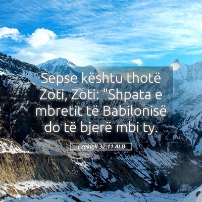 Picture 05 - Ezekieli 32:11 ALB - Sepse kështu thotë Zoti, Zoti: 