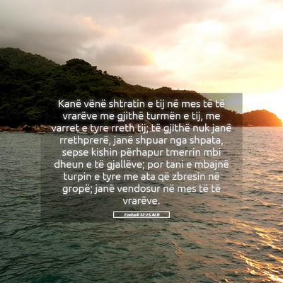 Picture 05 - Ezekieli 32:25 ALB - Kanë vënë shtratin e tij në mes të të - Bible Verse Picture