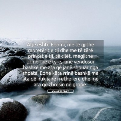 Picture 05 - Ezekieli 32:29 ALB - Atje është Edomi, me të gjithë mbretërit e - Bible Verse Picture