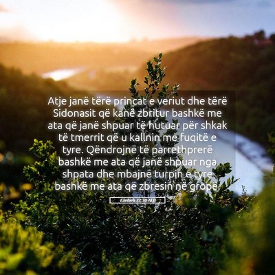 Picture 05 - Ezekieli 32:30 ALB - Atje janë tërë princat e veriut dhe tërë - Bible Verse Picture