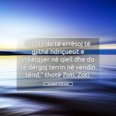 Picture 05 - Ezekieli 32:8 ALB - Mbi ty do të errësoj të gjithë ndriçuesit e - Bible Verse Picture