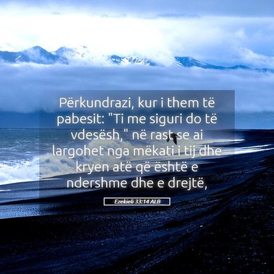 Picture 05 - Ezekieli 33:14 ALB - Përkundrazi, kur i them të pabesit: 