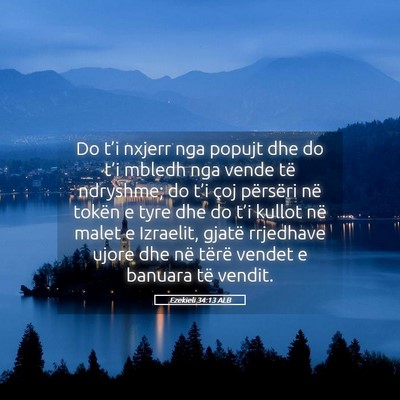 Picture 05 - Ezekieli 34:13 ALB - Do t’i nxjerr nga popujt dhe do t’i mbledh - Bible Verse Picture