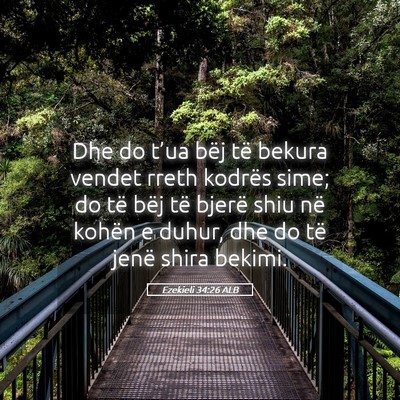 Picture 05 - Ezekieli 34:26 ALB - Dhe do t’ua bëj të bekura vendet rreth - Bible Verse Picture