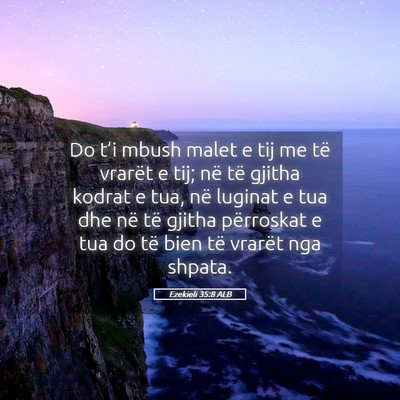 Picture 05 - Ezekieli 35:8 ALB - Do t’i mbush malet e tij me të vrarët e tij; - Bible Verse Picture