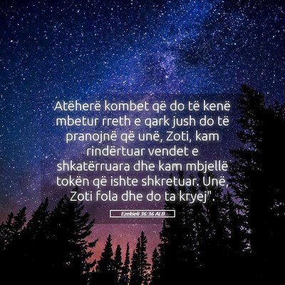 Picture 05 - Ezekieli 36:36 ALB - Atëherë kombet që do të kenë mbetur rreth e - Bible Verse Picture