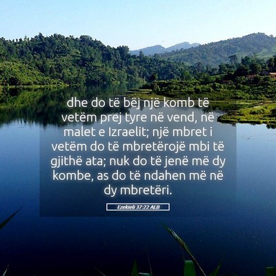 Picture 05 - Ezekieli 37:22 ALB - dhe do të bëj një komb të vetëm prej tyre - Bible Verse Picture