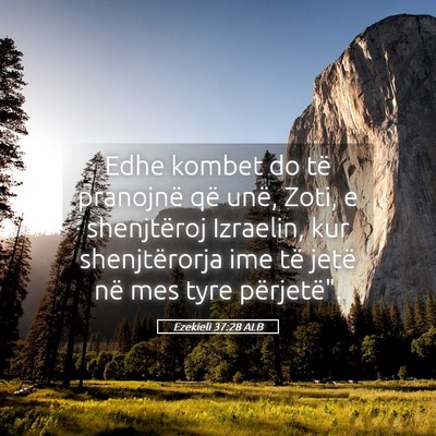 Picture 05 - Ezekieli 37:28 ALB - Edhe kombet do të pranojnë që unë, Zoti, e - Bible Verse Picture