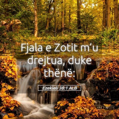 Picture 05 - Ezekieli 38:1 ALB - Fjala e Zotit m’u drejtua, duke - Bible Verse Picture