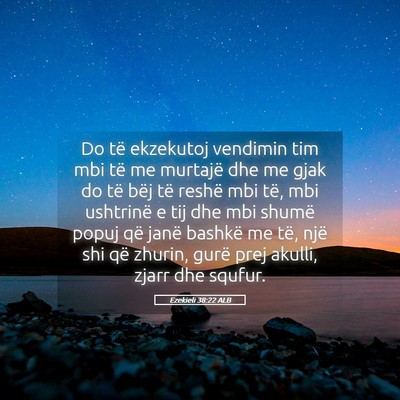 Picture 05 - Ezekieli 38:22 ALB - Do të ekzekutoj vendimin tim mbi të me murtajë - Bible Verse Picture