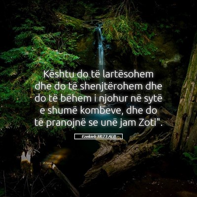 Picture 05 - Ezekieli 38:23 ALB - Kështu do të lartësohem dhe do të - Bible Verse Picture
