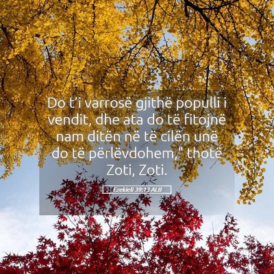 Picture 05 - Ezekieli 39:13 ALB - Do t’i varrosë gjithë populli i vendit, dhe - Bible Verse Picture