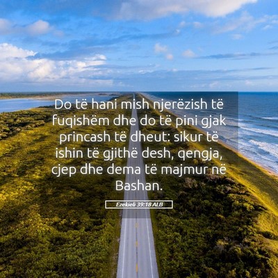 Picture 05 - Ezekieli 39:18 ALB - Do të hani mish njerëzish të fuqishëm dhe do - Bible Verse Picture
