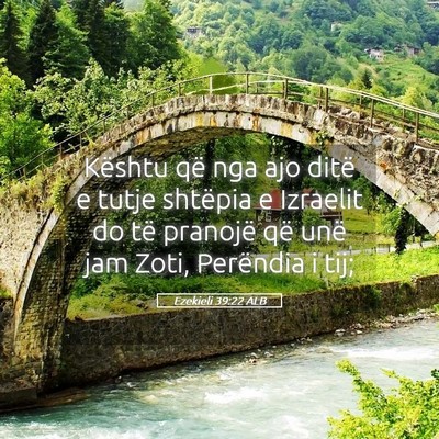 Picture 05 - Ezekieli 39:22 ALB - Kështu që nga ajo ditë e tutje shtëpia e - Bible Verse Picture