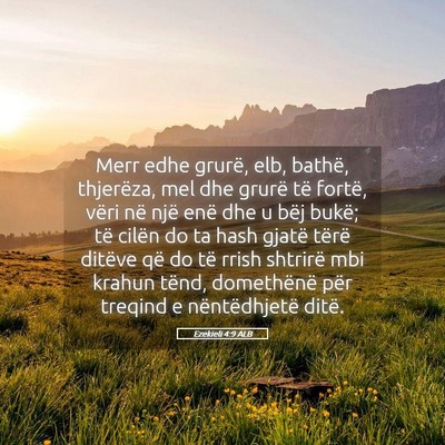 Picture 05 - Ezekieli 4:9 ALB - Merr edhe grurë, elb, bathë, thjerëza, mel dhe - Bible Verse Picture