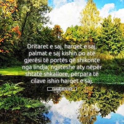 Picture 05 - Ezekieli 40:22 ALB - Dritaret e saj, harqet e saj, palmat e saj kishin - Bible Verse Picture