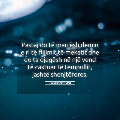 Picture 05 - Ezekieli 43:21 ALB - Pastaj do të marrësh demin e ri të flijimit - Bible Verse Picture