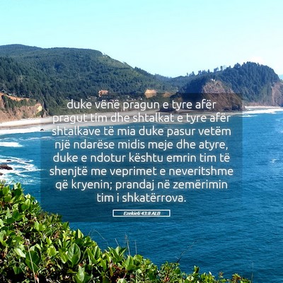 Picture 05 - Ezekieli 43:8 ALB - duke vënë pragun e tyre afër pragut tim dhe - Bible Verse Picture