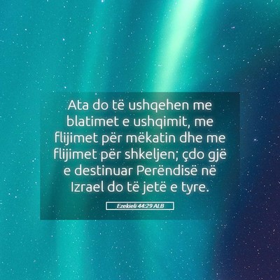 Picture 05 - Ezekieli 44:29 ALB - Ata do të ushqehen me blatimet e ushqimit, me - Bible Verse Picture