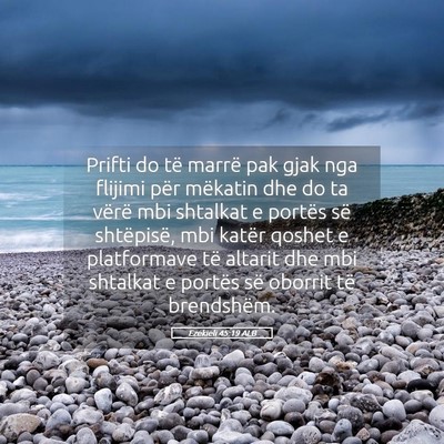 Picture 05 - Ezekieli 45:19 ALB - Prifti do të marrë pak gjak nga flijimi për - Bible Verse Picture