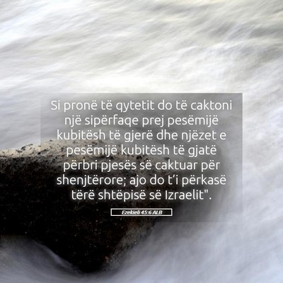 Picture 05 - Ezekieli 45:6 ALB - Si pronë të qytetit do të caktoni një - Bible Verse Picture