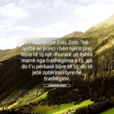 Picture 05 - Ezekieli 46:16 ALB - Kështu thotë Zoti, Zoti: 