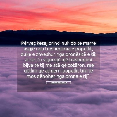 Picture 05 - Ezekieli 46:18 ALB - Përveç kësaj princi nuk do të marrë asgjë - Bible Verse Picture