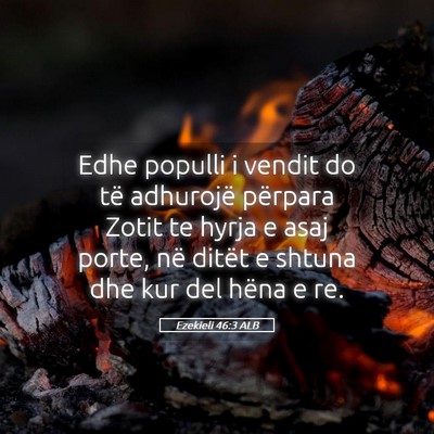 Picture 05 - Ezekieli 46:3 ALB - Edhe populli i vendit do të adhurojë përpara - Bible Verse Picture