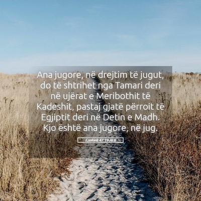 Picture 05 - Ezekieli 47:19 ALB - Ana jugore, në drejtim të jugut, do të - Bible Verse Picture