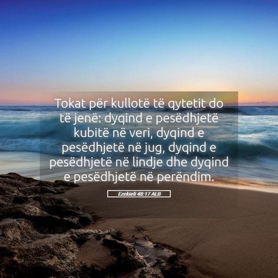 Picture 05 - Ezekieli 48:17 ALB - Tokat për kullotë të qytetit do të jenë: - Bible Verse Picture