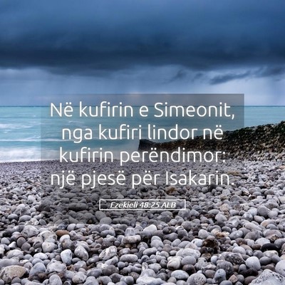 Picture 05 - Ezekieli 48:25 ALB - Në kufirin e Simeonit, nga kufiri lindor në - Bible Verse Picture