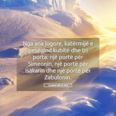 Picture 05 - Ezekieli 48:33 ALB - Nga ana jugore, katërmijë e pesëqind kubitë - Bible Verse Picture