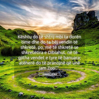 Picture 05 - Ezekieli 6:14 ALB - Kështu do të shtrij mbi ta dorën time dhe do - Bible Verse Picture