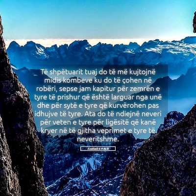Picture 05 - Ezekieli 6:9 ALB - Të shpëtuarit tuaj do të më kujtojnë midis - Bible Verse Picture