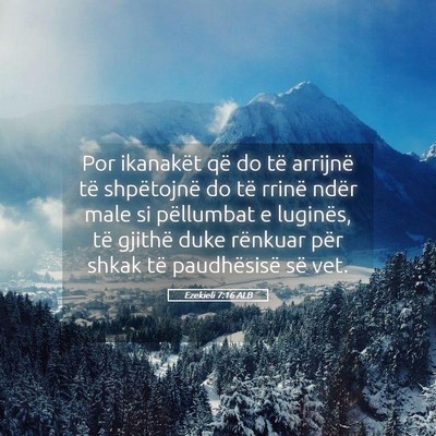 Picture 05 - Ezekieli 7:16 ALB - Por ikanakët që do të arrijnë të shpëtojnë - Bible Verse Picture