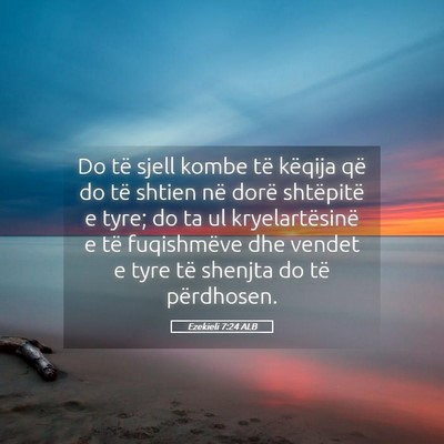 Picture 05 - Ezekieli 7:24 ALB - Do të sjell kombe të këqija që do të shtien - Bible Verse Picture