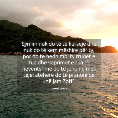 Picture 05 - Ezekieli 7:4 ALB - Syri im nuk do të të kursejë dhe nuk do të - Bible Verse Picture